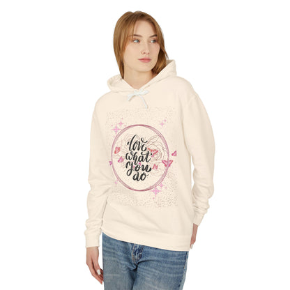 Love What You Do Unisex Lightweight Hooded Sweatshirt - Cozy, Inspirational Apparel for Everyday Comfort