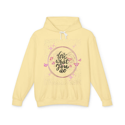 Love What You Do Unisex Lightweight Hooded Sweatshirt - Cozy, Inspirational Apparel for Everyday Comfort