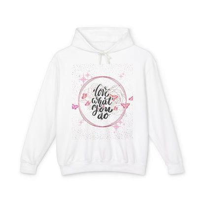 Love What You Do Unisex Lightweight Hooded Sweatshirt - Cozy, Inspirational Apparel for Everyday Comfort