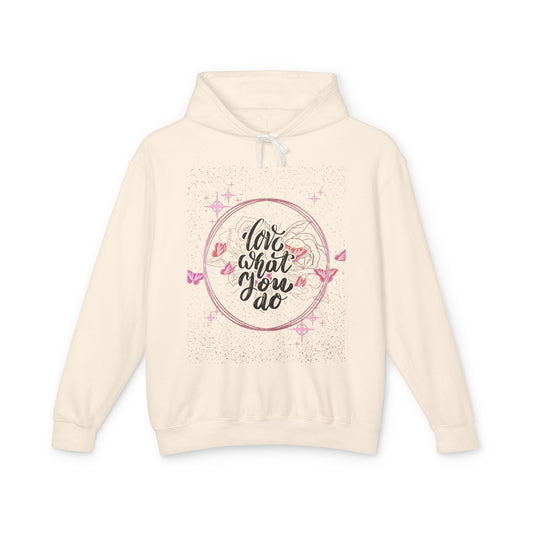 Love What You Do Unisex Lightweight Hooded Sweatshirt - Cozy, Inspirational Apparel for Everyday Comfort
