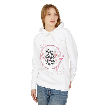 Love What You Do Unisex Lightweight Hooded Sweatshirt - Cozy, Inspirational Apparel for Everyday Comfort